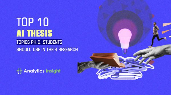 Top 10 AI Thesis Topics Ph.D. Students Should Use In Their Research ...